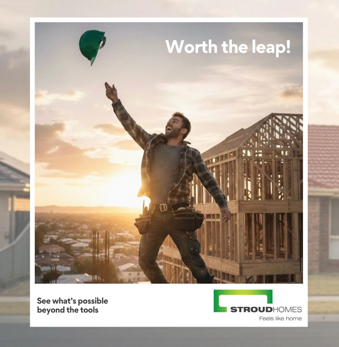 A Stroud Homes builder on site — worth the leap